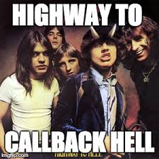 Highway to Callback Hell